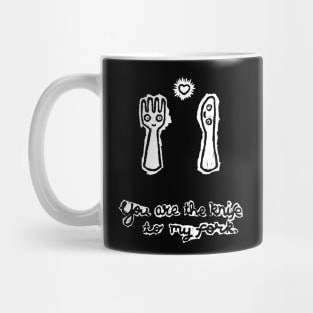 Knife to my fork Mug